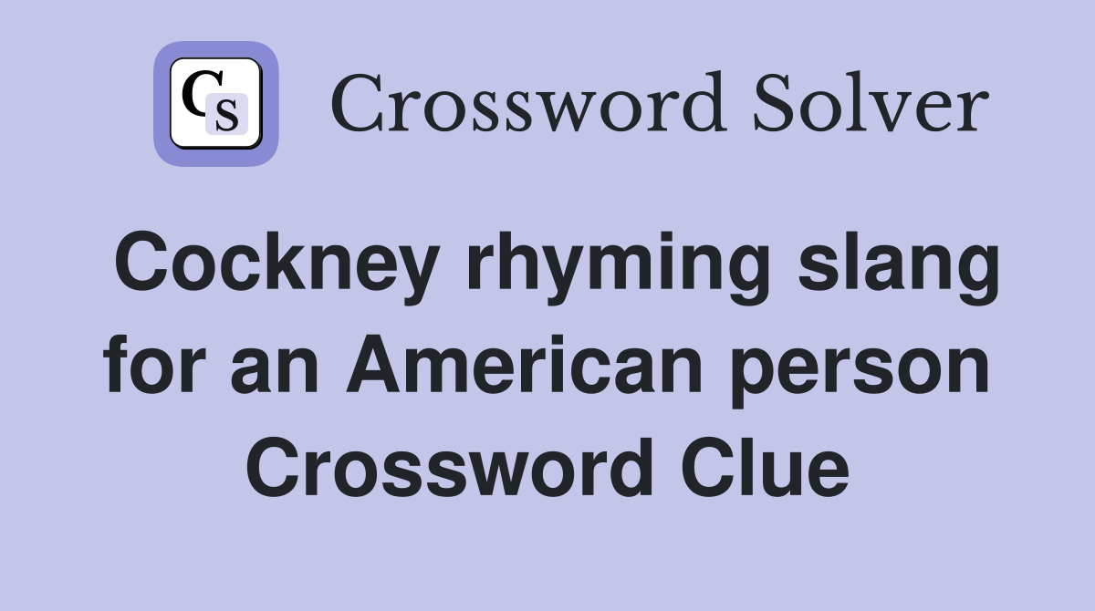 Cockney rhyming slang for an American person Crossword Clue