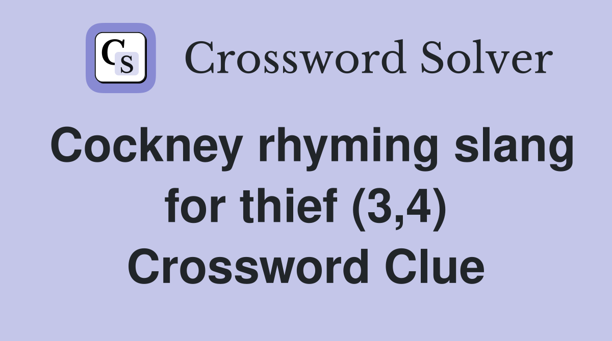 Cockney rhyming slang for thief (3,4) Crossword Clue
