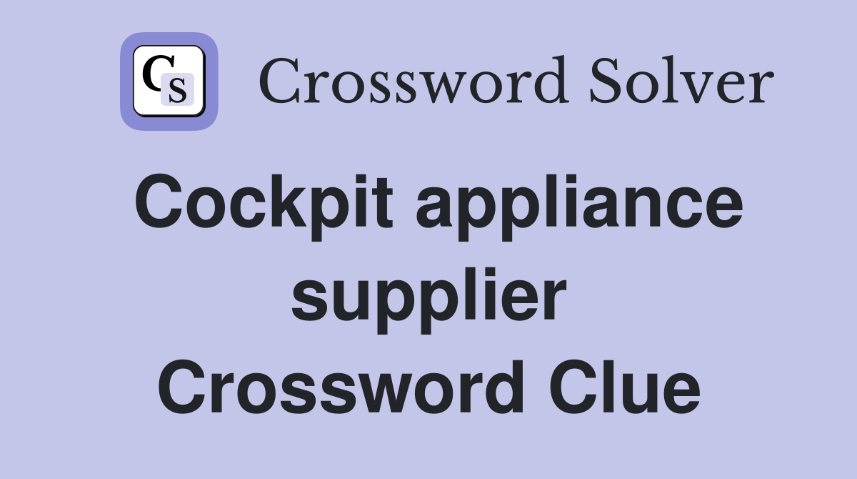 Cockpit appliance supplier Crossword Clue