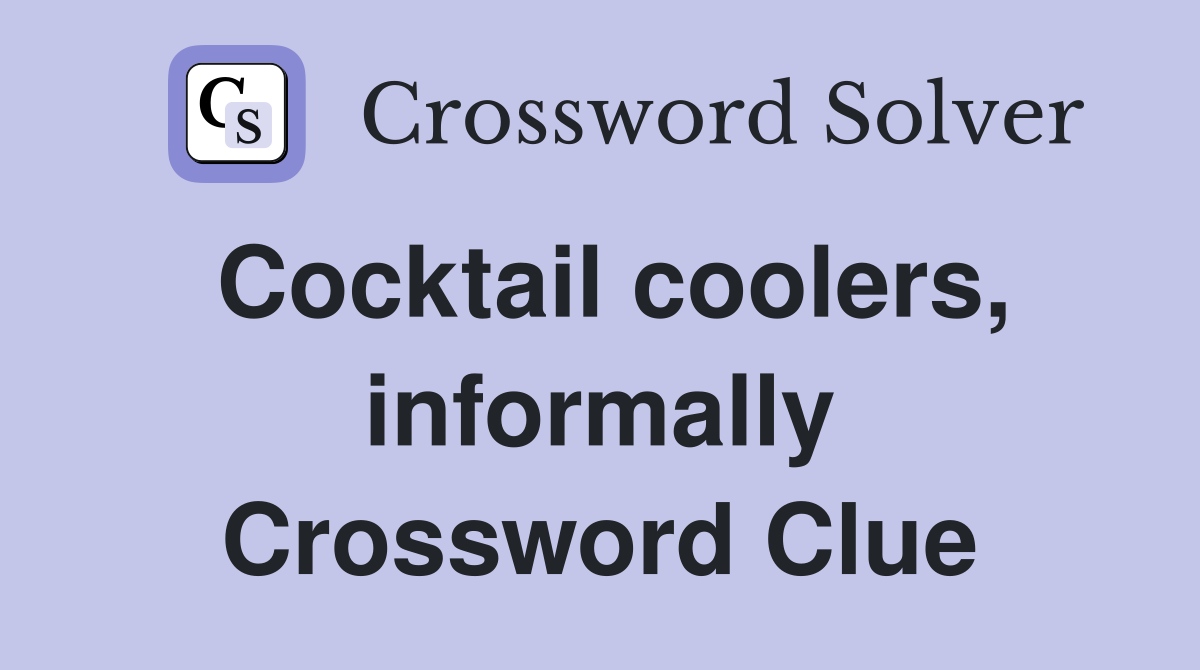 Cocktail coolers, informally Crossword Clue