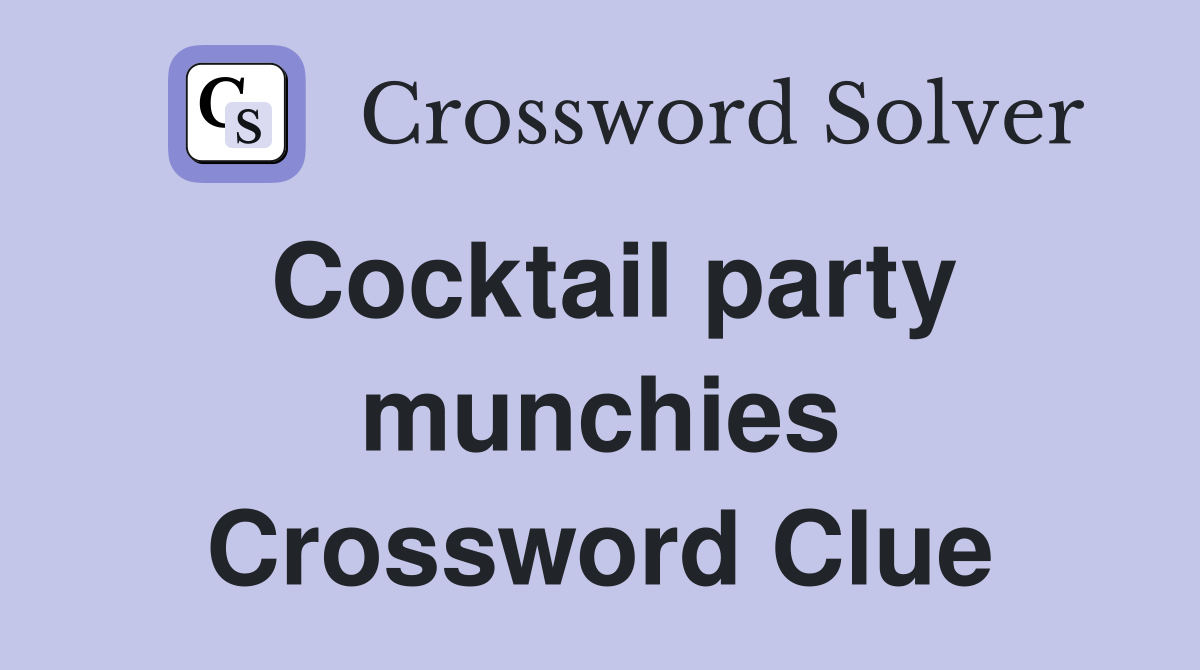 Cocktail party munchies Crossword Clue