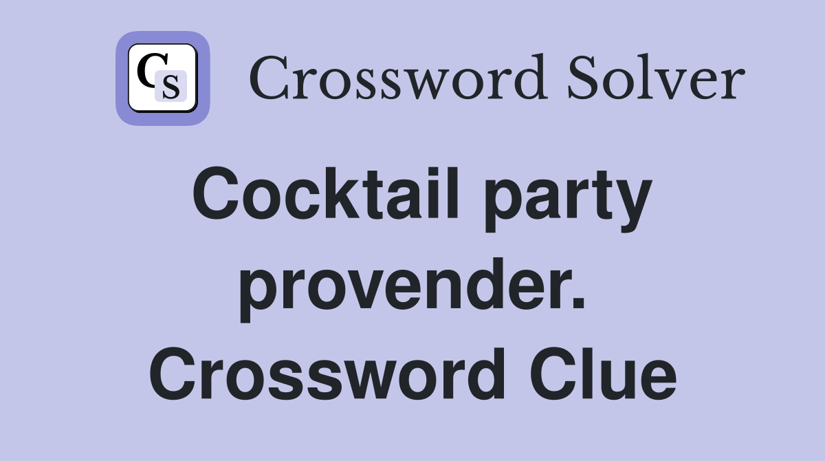 Cocktail party provender. Crossword Clue