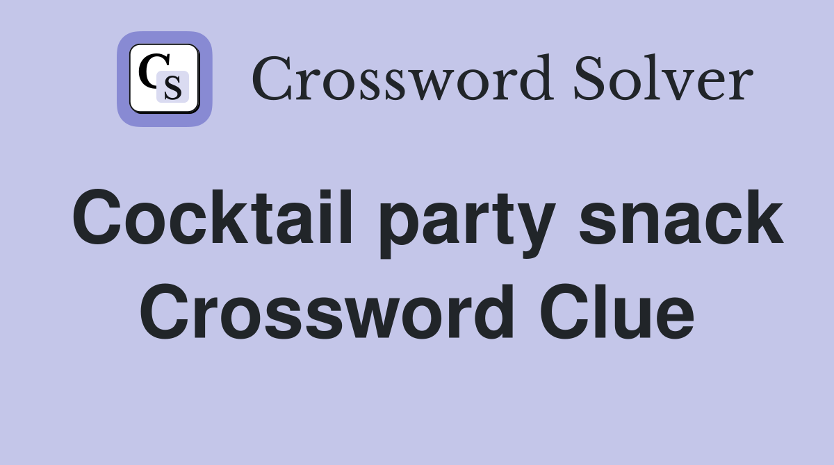 Cocktail party snack Crossword Clue