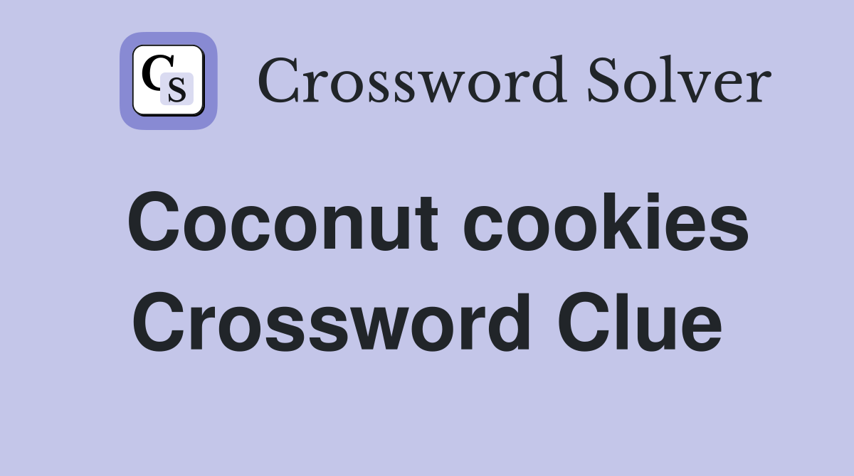 Coconut cookies Crossword Clue