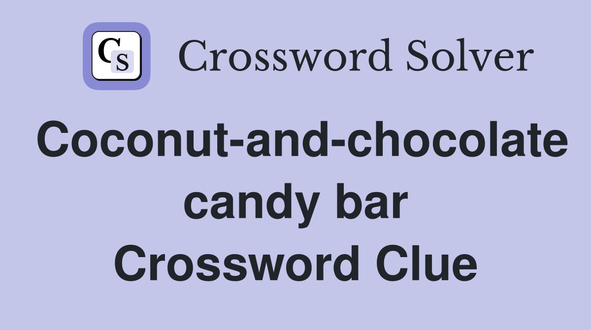 Coconut-and-chocolate candy bar Crossword Clue