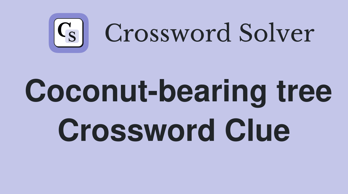 Coconut-bearing tree Crossword Clue