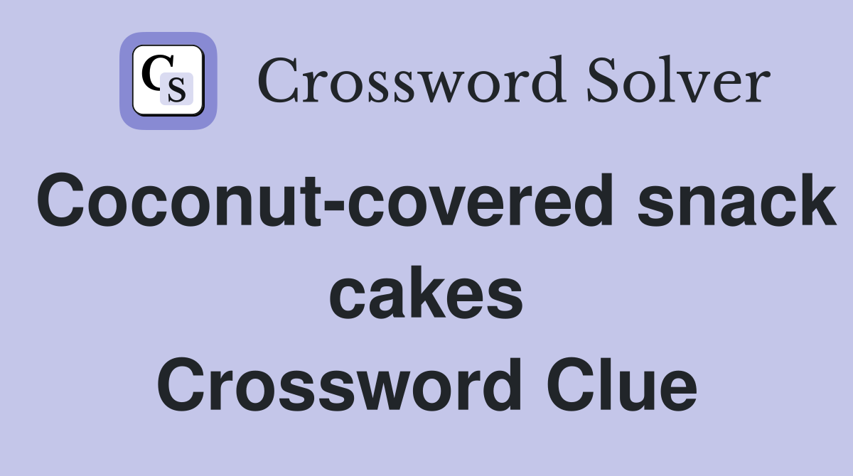 Coconut-covered snack cakes Crossword Clue