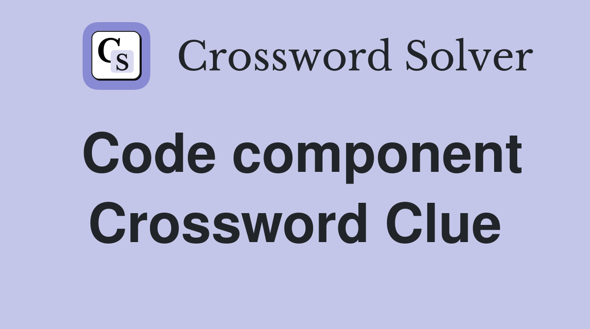 Code component Crossword Clue