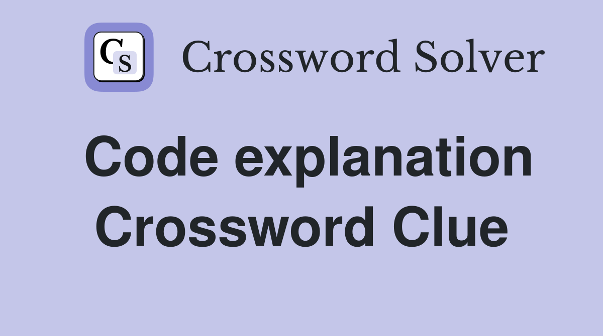 Code explanation Crossword Clue