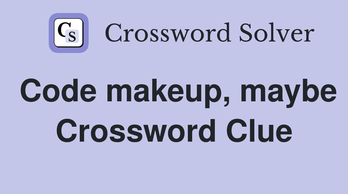 Code makeup, maybe Crossword Clue