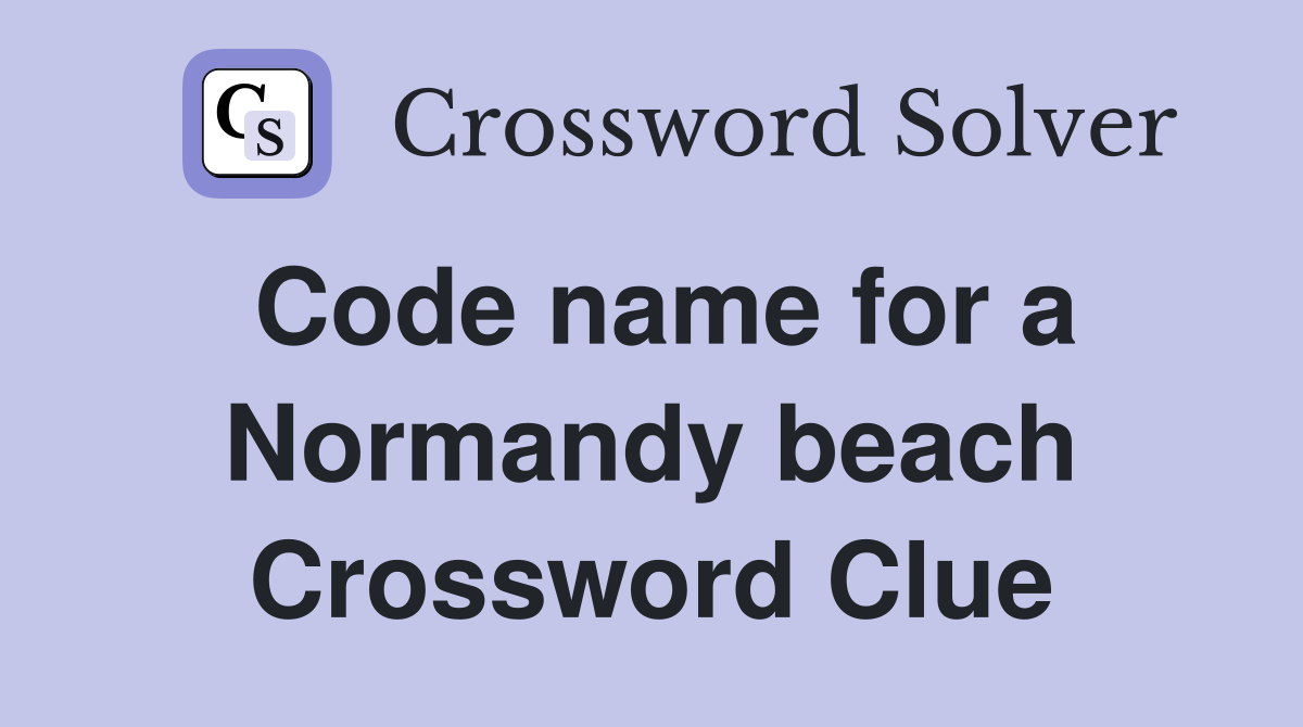 Code name for a Normandy beach Crossword Clue