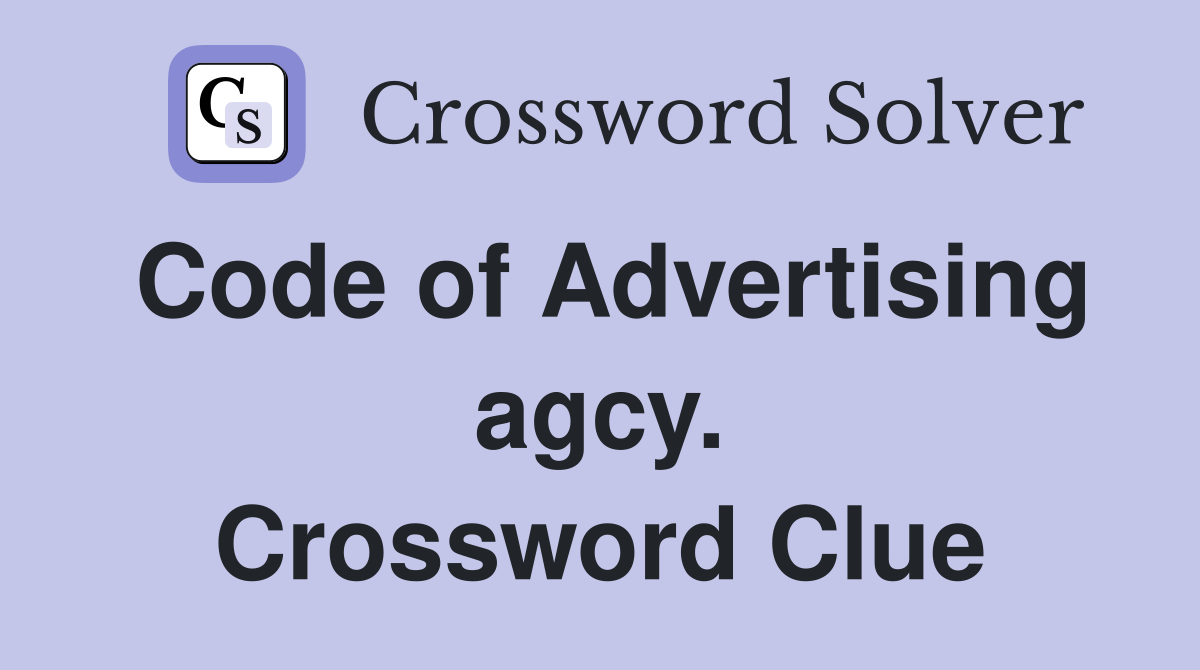 Code of Advertising agcy. Crossword Clue