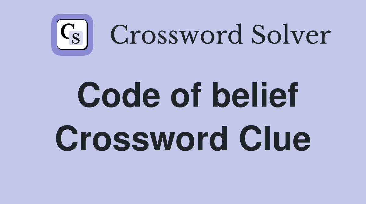 Code of belief Crossword Clue