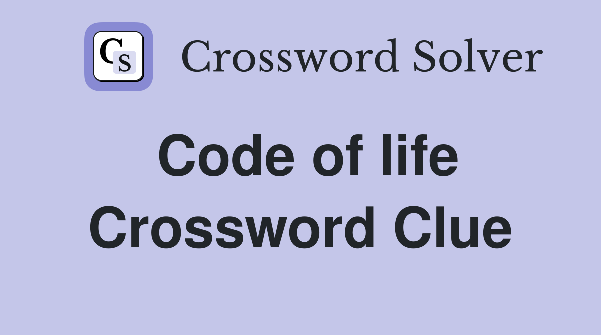 Code of life Crossword Clue