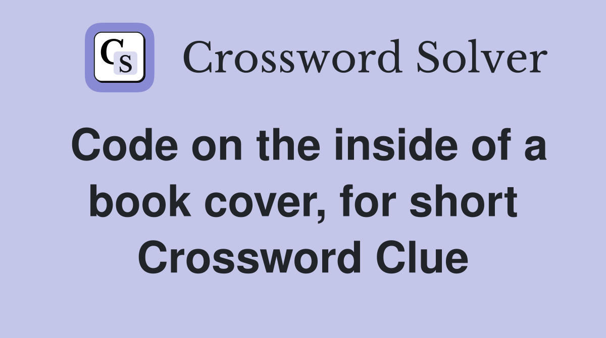 Code on the inside of a book cover, for short Crossword Clue