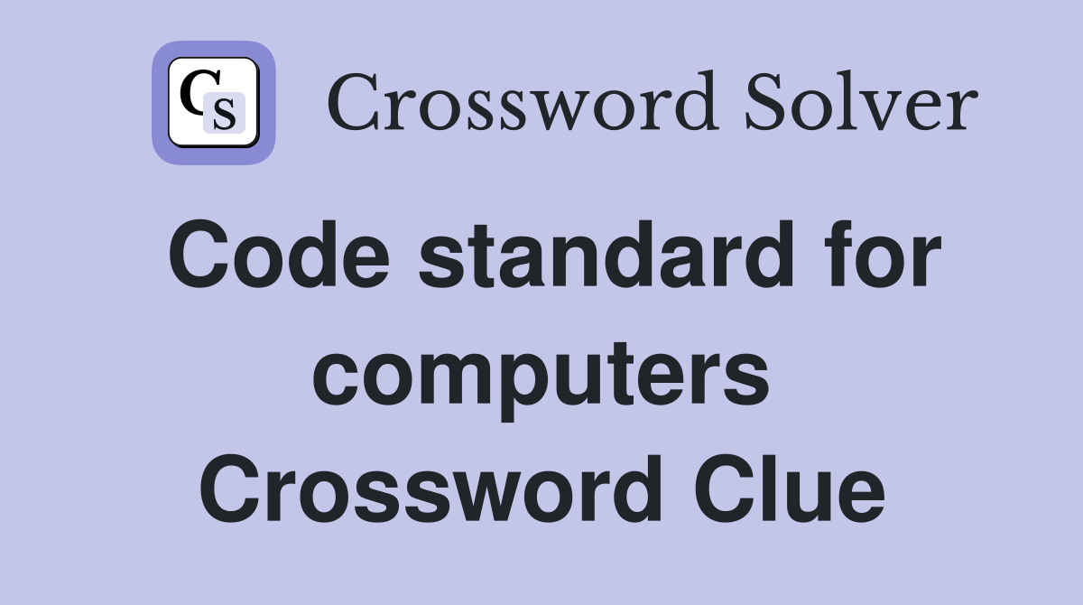Code standard for computers Crossword Clue