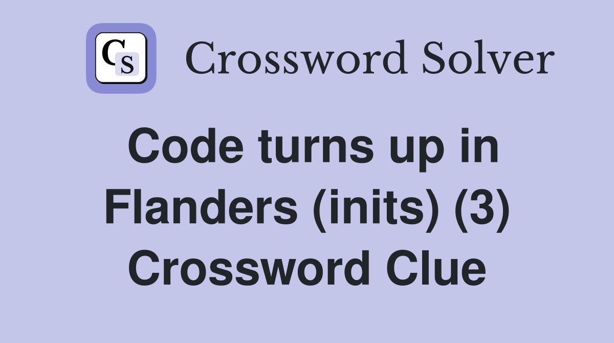 Code turns up in Flanders (inits) (3) Crossword Clue