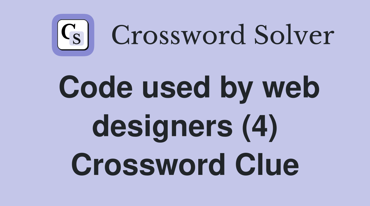 Code used by web designers (4) Crossword Clue