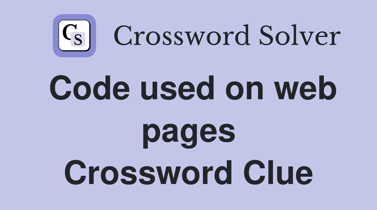 Code used on web pages Crossword Clue