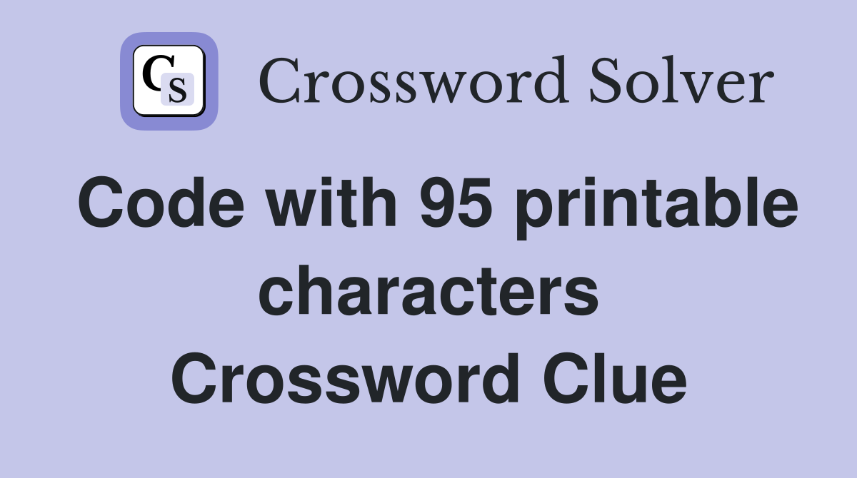 Code with 95 printable characters Crossword Clue