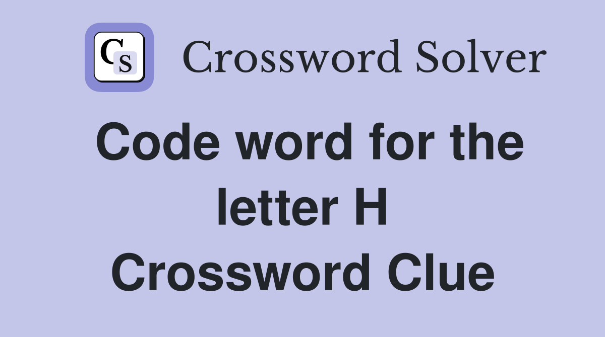 Code word for the letter H Crossword Clue