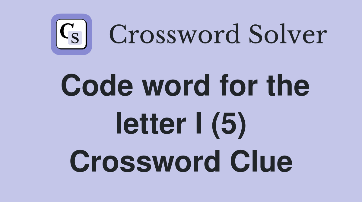 Code word for the letter I (5) Crossword Clue