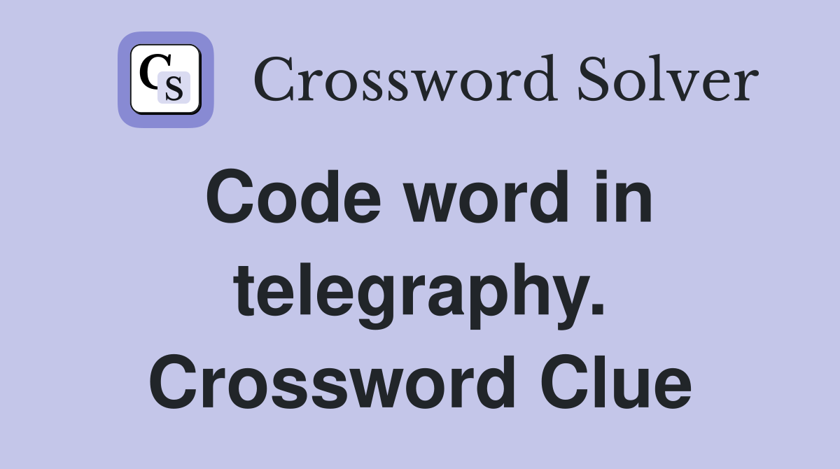 Code word in telegraphy. Crossword Clue