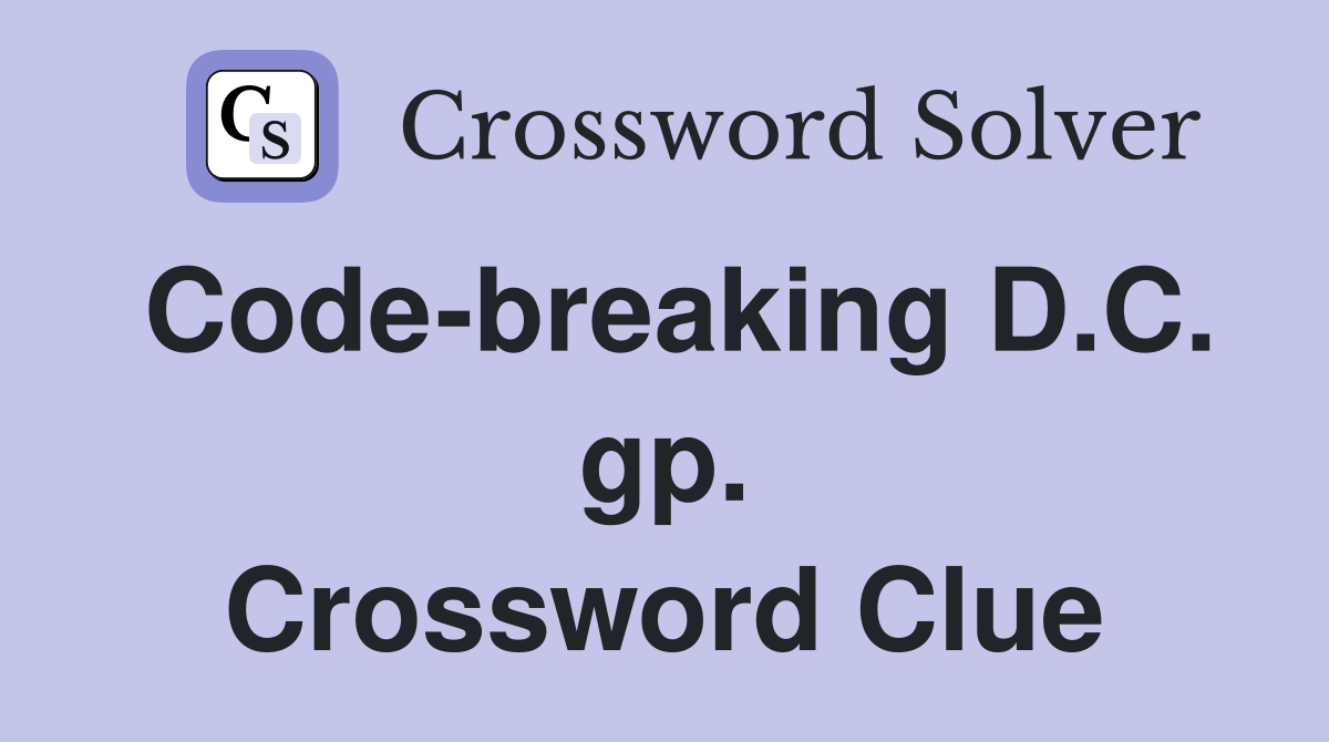Code-breaking D.C. gp. Crossword Clue