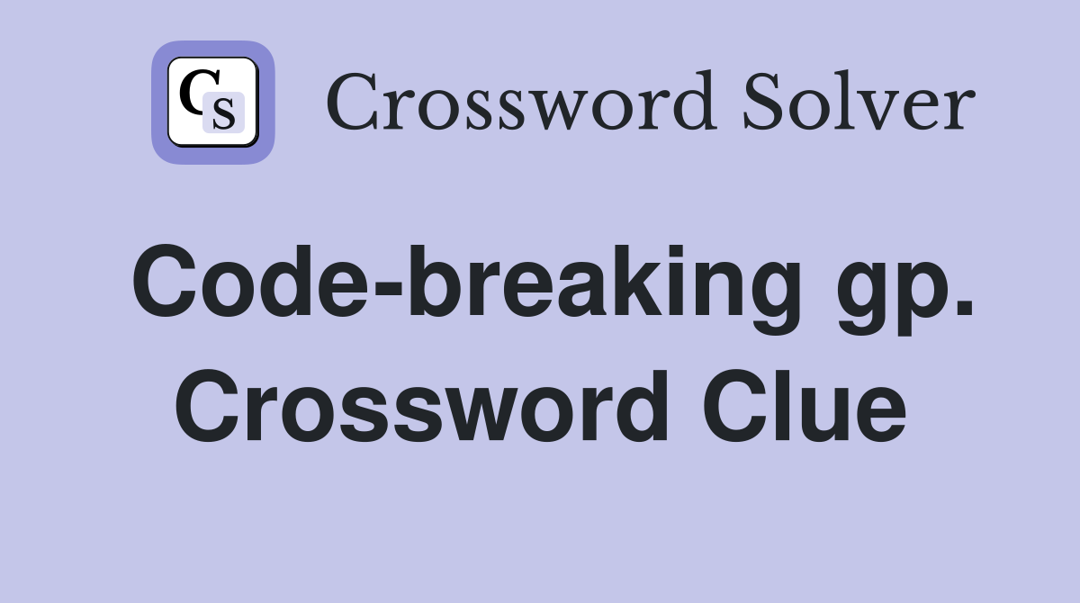 Code-breaking gp. Crossword Clue