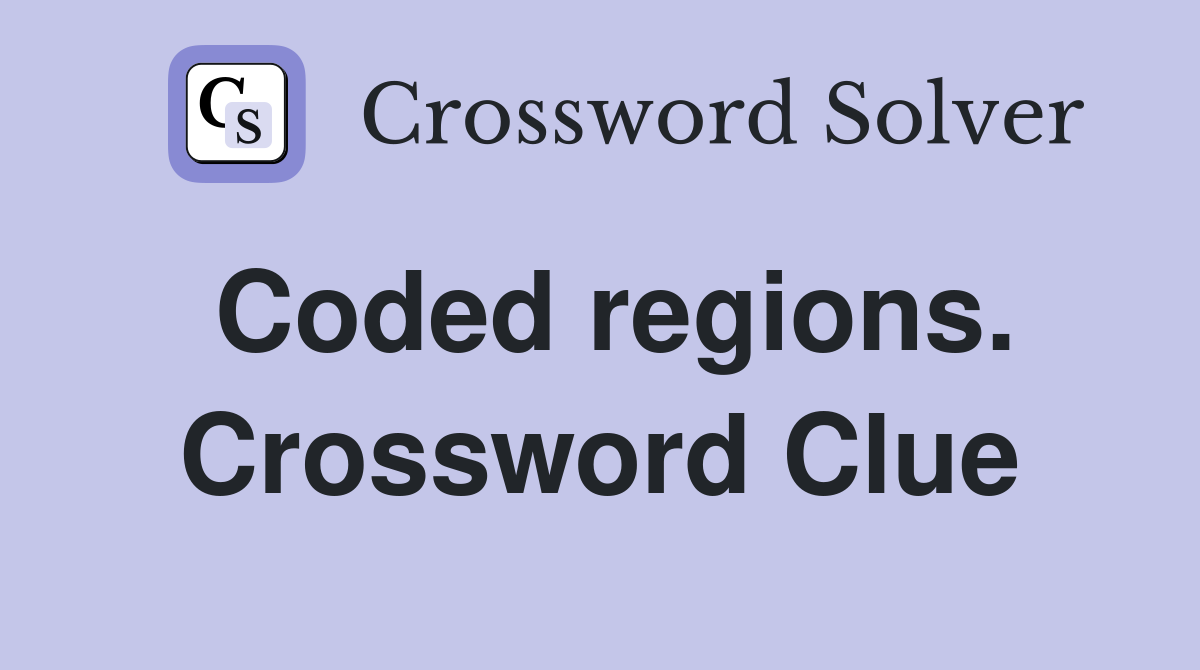 Coded regions. Crossword Clue