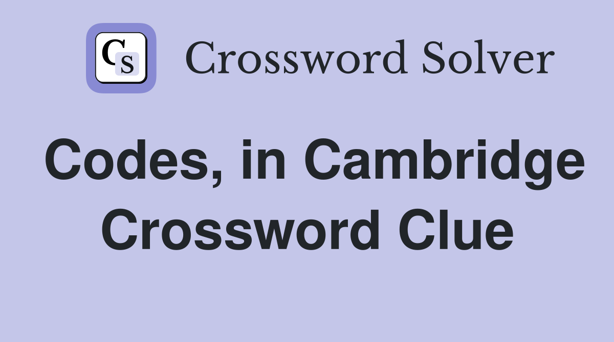 Codes, in Cambridge Crossword Clue