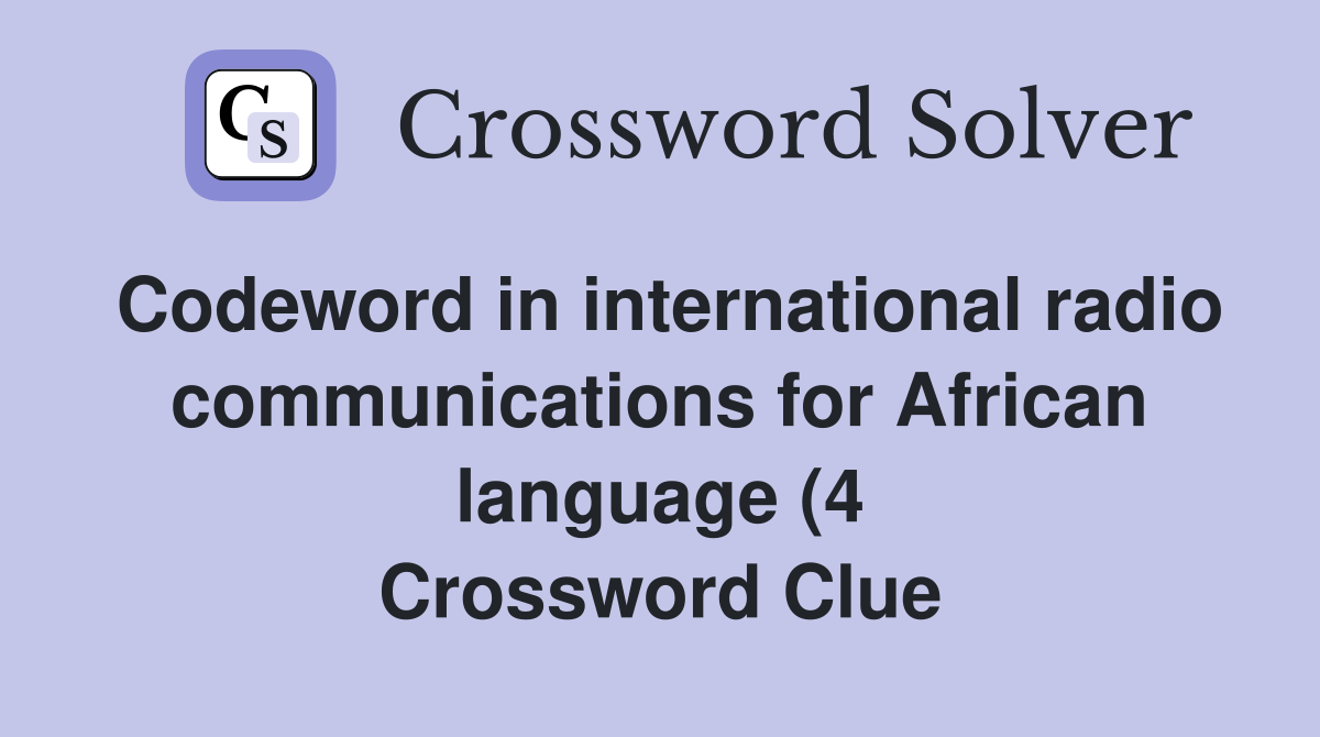 Codeword in international radio communications for African language (4 Codeword in international radio communications for African language (4