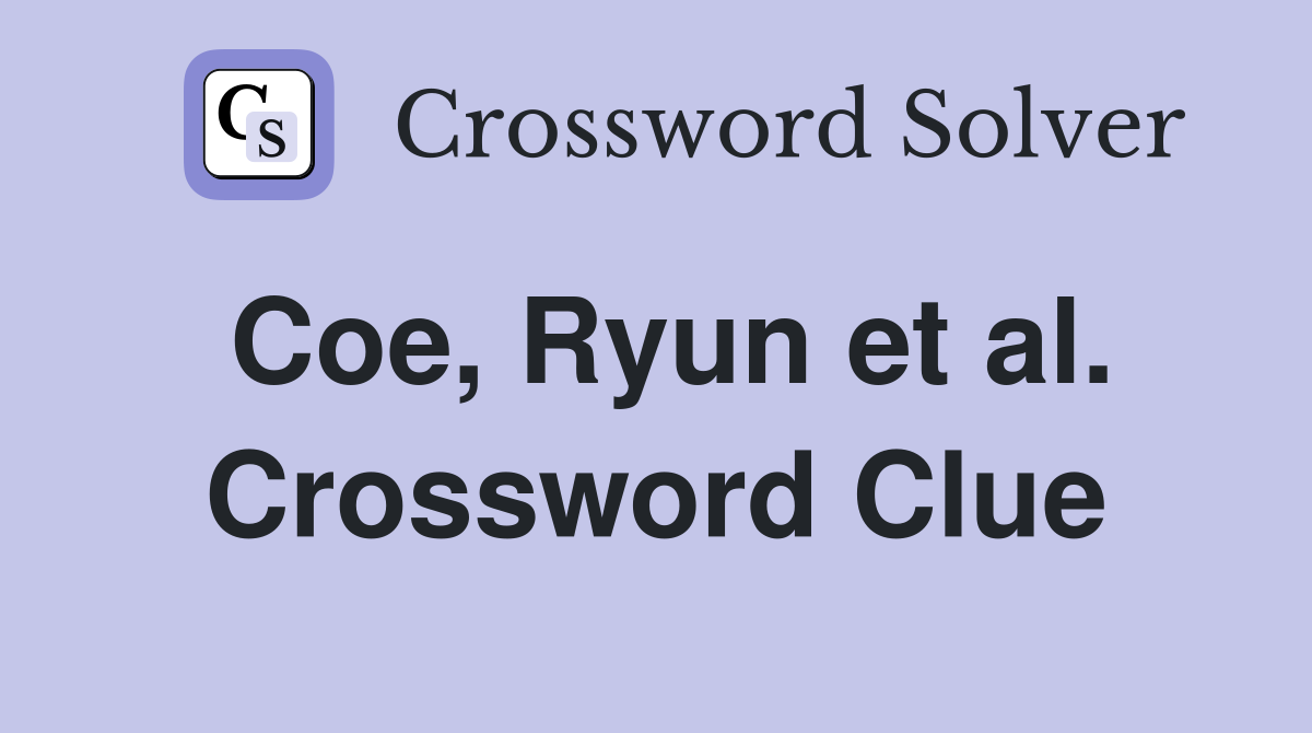 Coe, Ryun et al. Crossword Clue