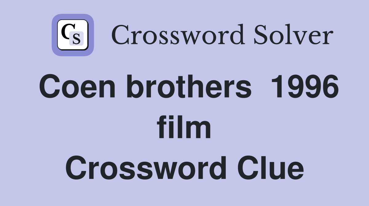 Coen brothers  1996 film Crossword Clue