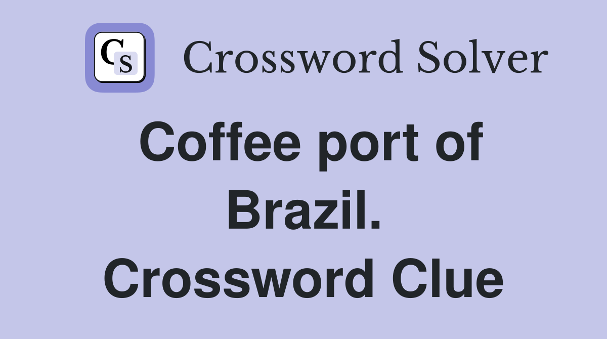 Coffee port of Brazil. Crossword Clue