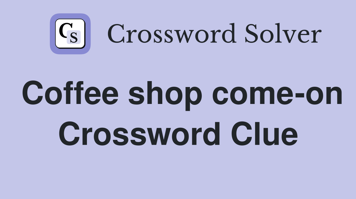 Coffee shop come-on Crossword Clue