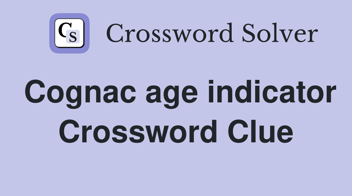 Cognac age indicator Crossword Clue