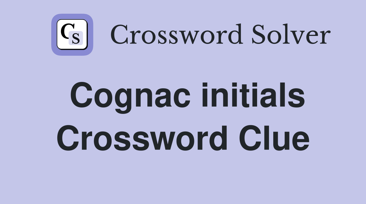 Cognac initials Crossword Clue