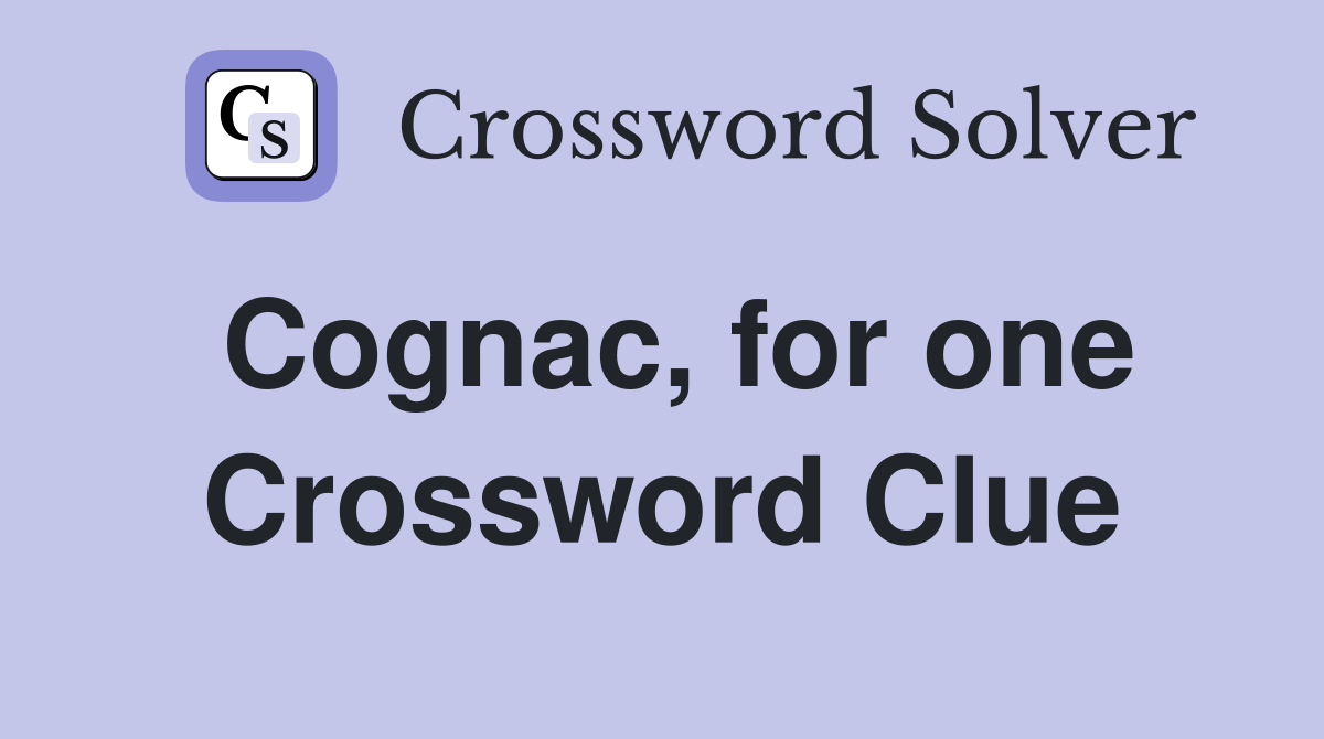 Cognac, for one Crossword Clue