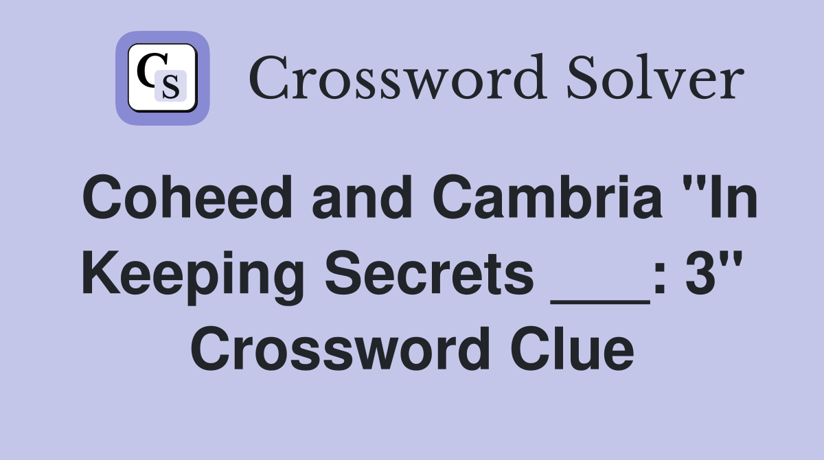 Coheed and Cambria "In Keeping Secrets ___: 3" Crossword Clue