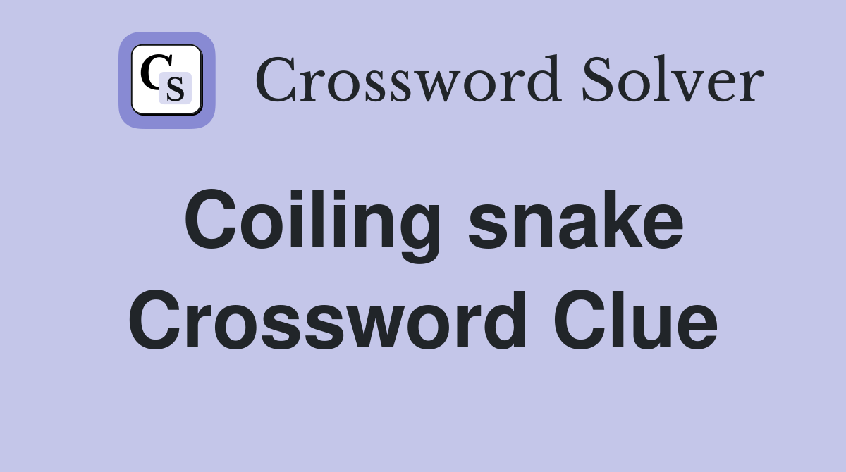 Coiling snake Crossword Clue