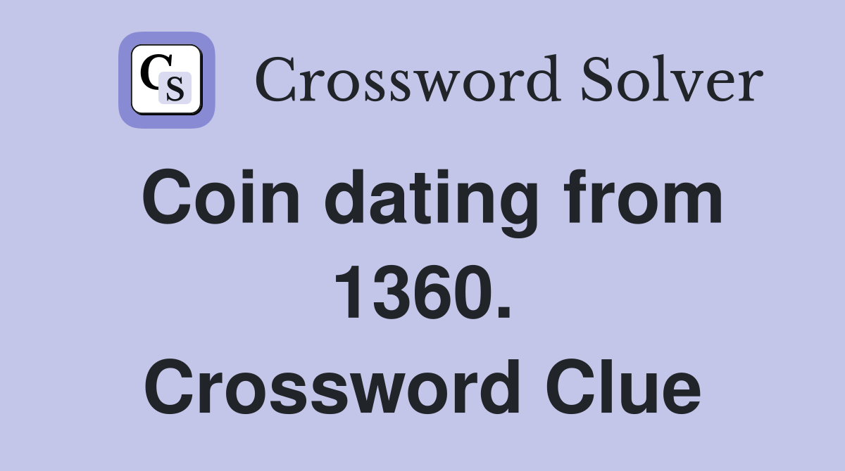 Coin dating from 1360. Crossword Clue