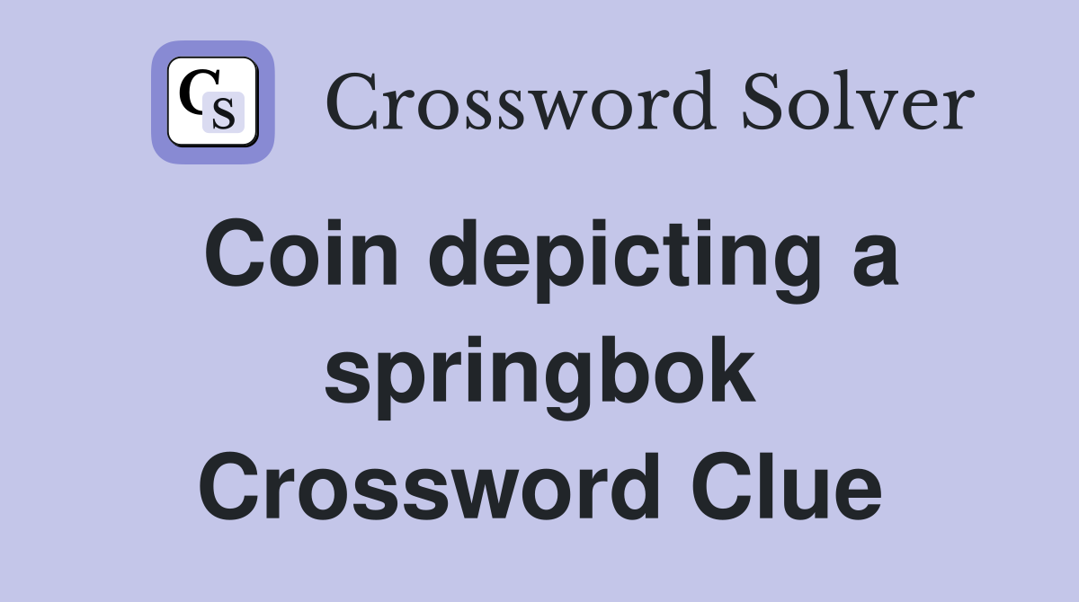 Coin depicting a springbok Crossword Clue