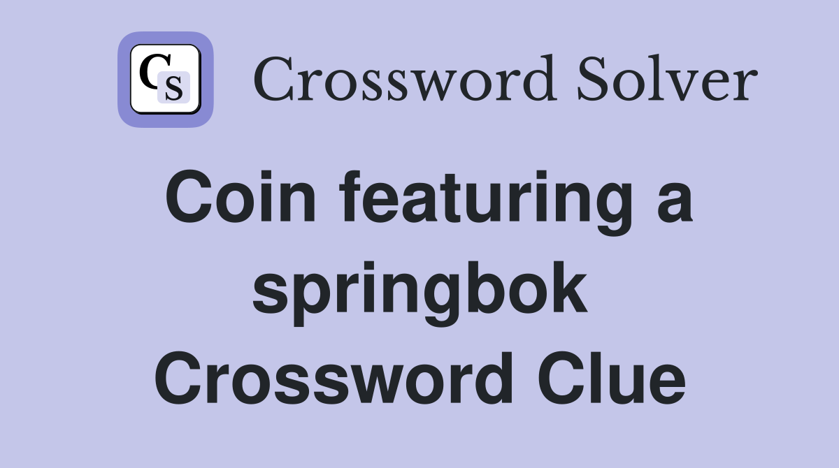 Coin featuring a springbok Crossword Clue
