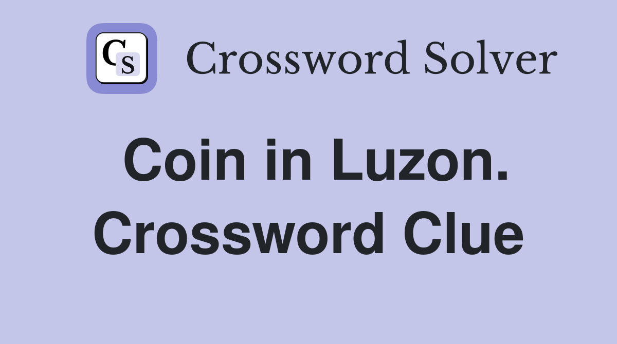 Coin in Luzon. Crossword Clue