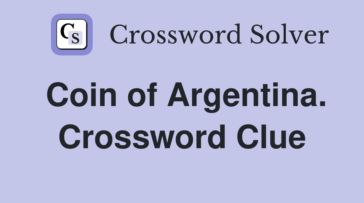 Coin of Argentina. Crossword Clue