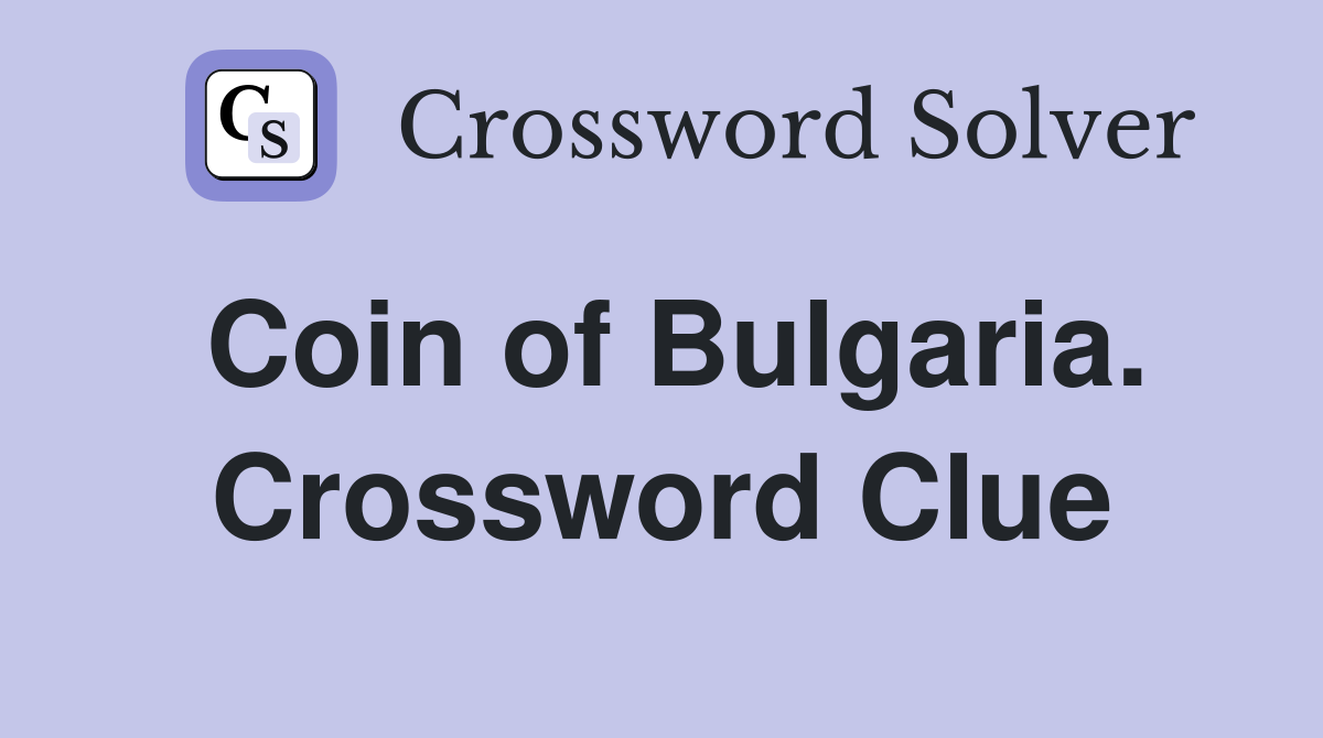 Coin of Bulgaria. Crossword Clue