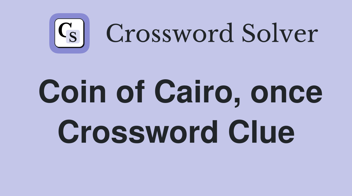 Coin of Cairo, once Crossword Clue