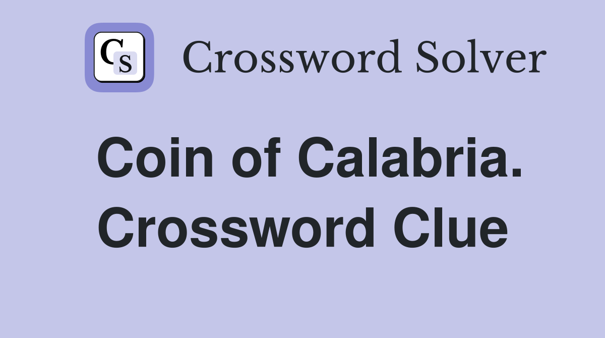 Coin of Calabria. Crossword Clue