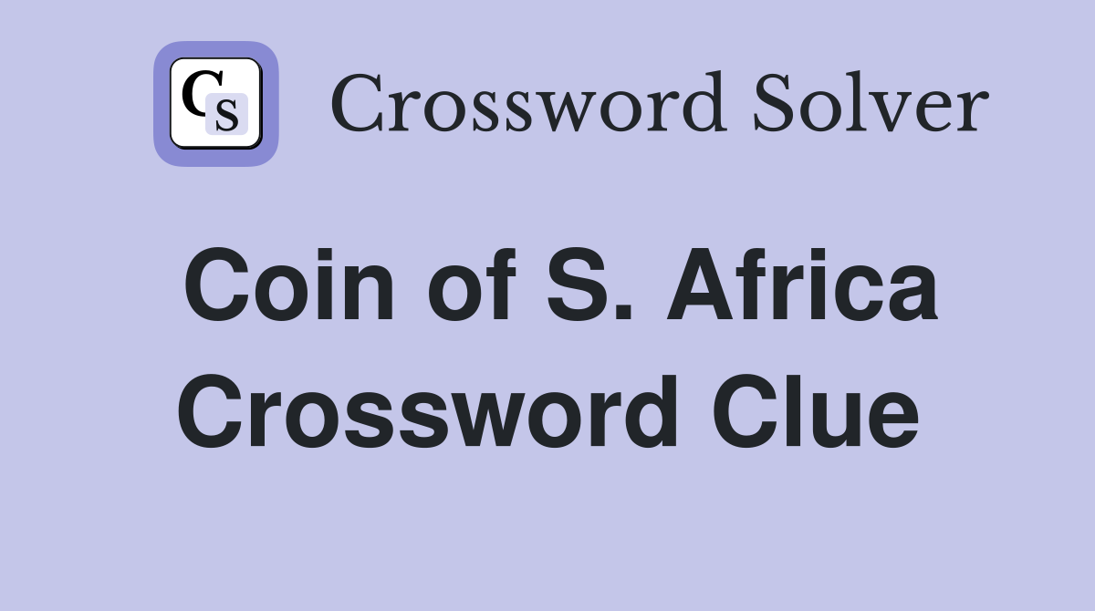 Coin of S. Africa Crossword Clue